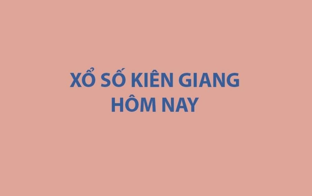 XSKG 11/10 - Kết quả xổ số Kiên Giang hôm nay 11/10/2026