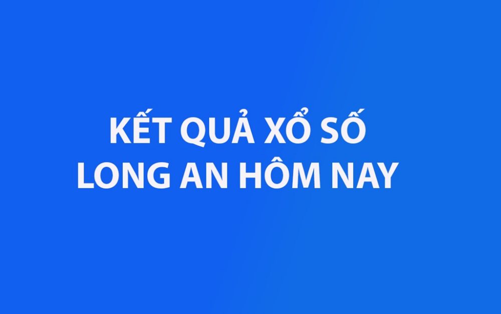 XSLA 10/10 - Kết quả xổ số Long An hôm nay 10/10/2026